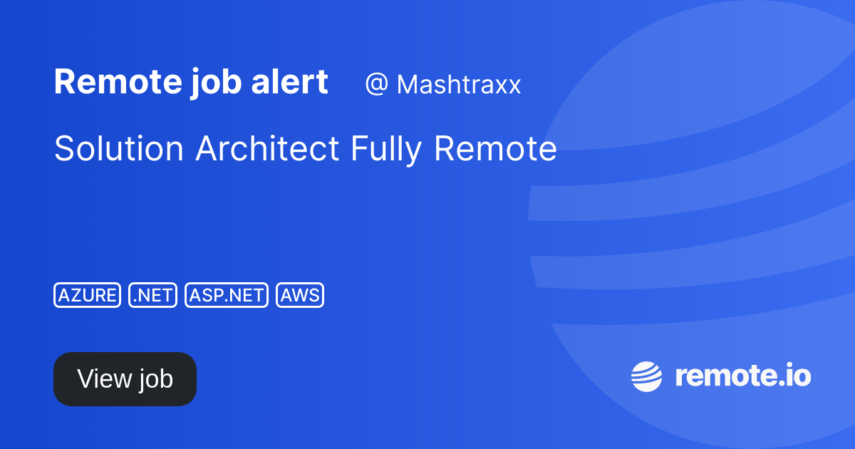 Solution Architect Fully Remote remote.io