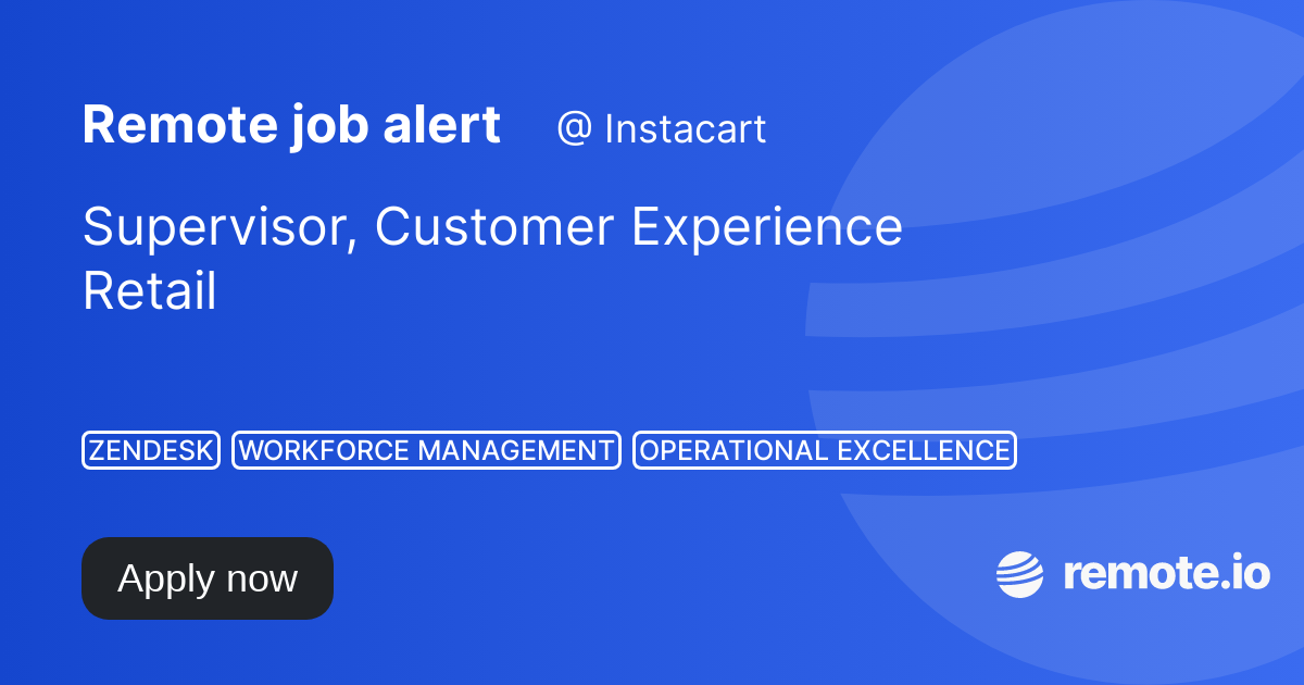 Supervisor, Customer Experience Retail remote.io