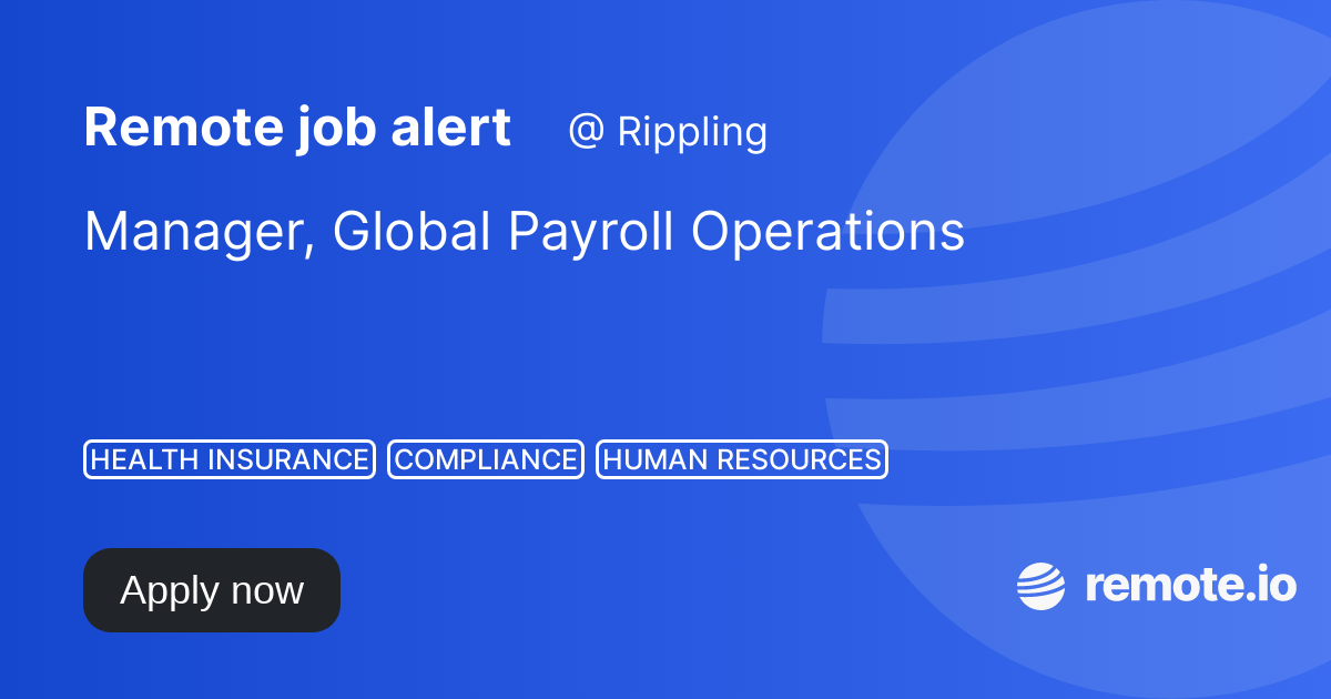 Manager, Global Payroll Operations remote.io