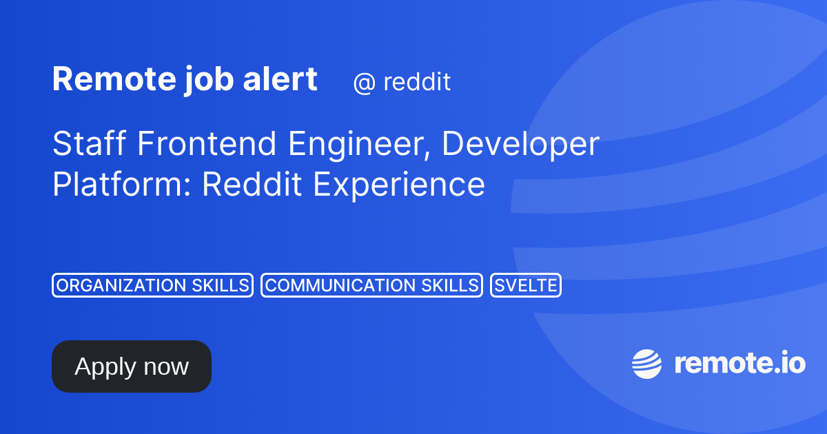 Staff Frontend Engineer, Developer Platform Reddit Experience remote.io