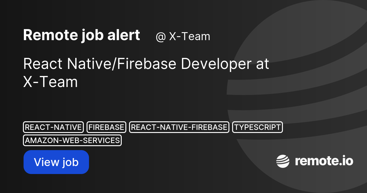 React Native/Firebase Developer | remote.io